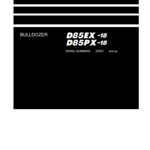 Komatsu D85EX-18, D85PX-18 Bulldozer S.N 22001-UP Workshop Manual